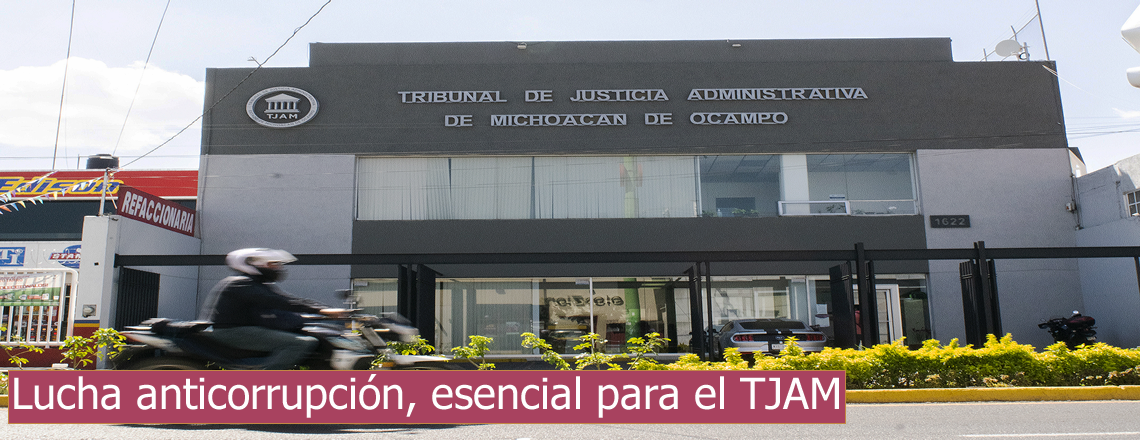 Lucha anticorrupción, esencial para el TJAM